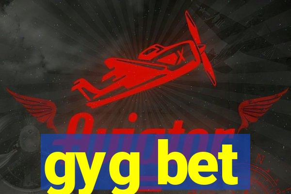 gyg bet